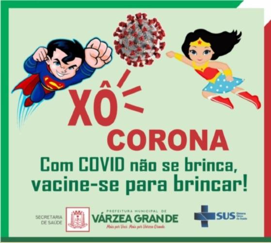 XÔ CORONA – Com COVID não se brinca, vacine-se para brincar!