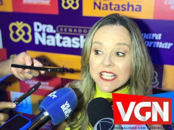 Natasha reforçou que mantém sua pré-candidatura a majoritária.